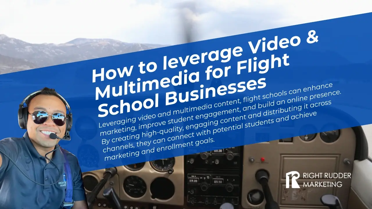 How to leverage Video & Multi-Media for Flight School Businesses