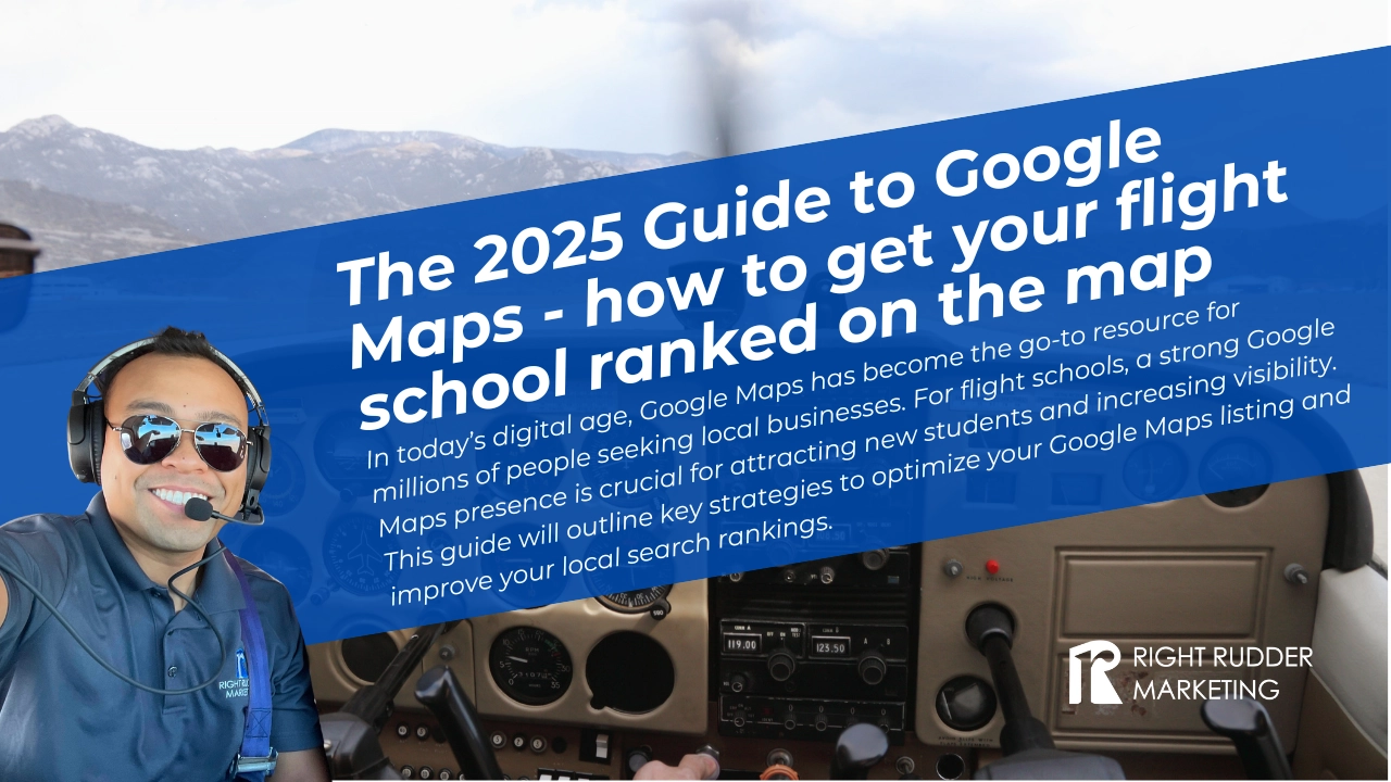 The 2025 Guide to Google Maps - how to get your flight school ranked on the map